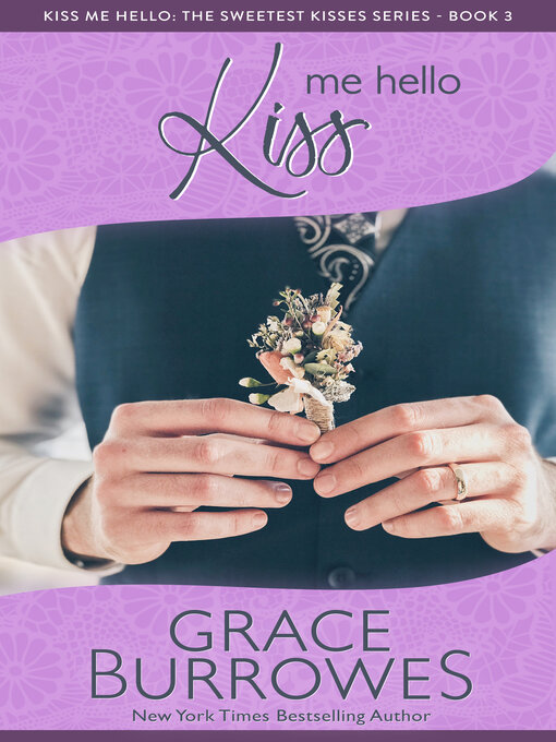 Title details for Kiss Me Hello by Grace Burrowes - Available